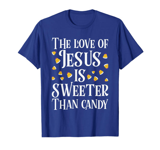 The Love of Jesus is Sweeter Than Candy Christian Halloween T-Shirt