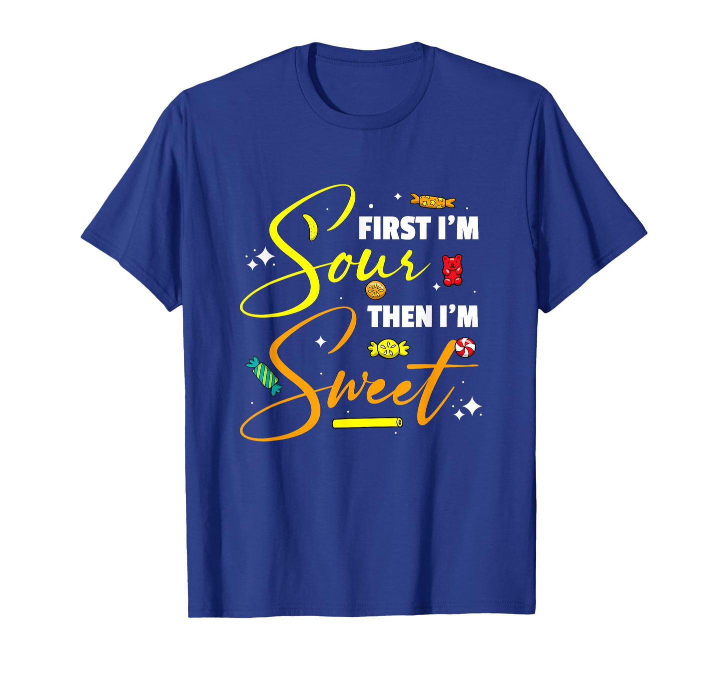 First I'm Sour Then I'm Sweet Funny Candy Patch Sweet Kids T-Shirt