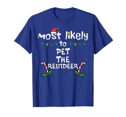 Most Likely Pet Reindeer Christmas Xmas Family Matching Kids T-Shirt