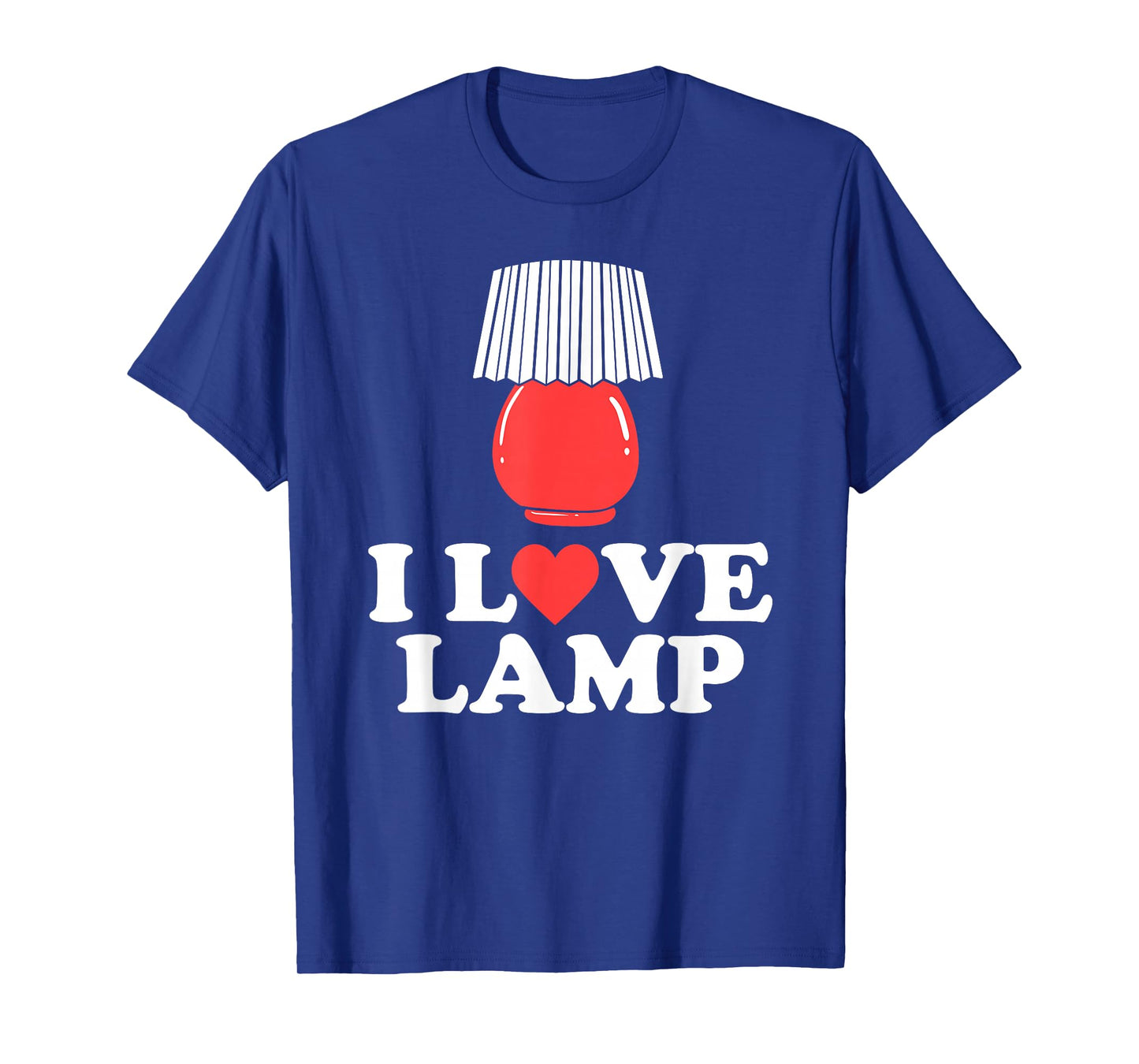 I Love Lamp Funny Movie Quote Tee Shirt T-Shirt