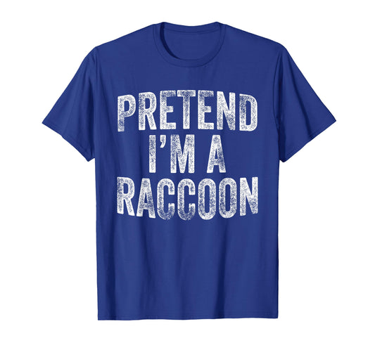 Pretend I'm A Raccoon Costume Family Lazy Halloween Party T-Shirt