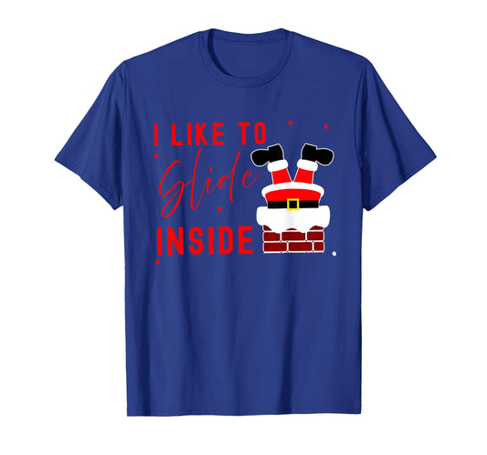 I Like to Slide Inside Funny Xmas Couple Unhinge Pajamas T-Shirt