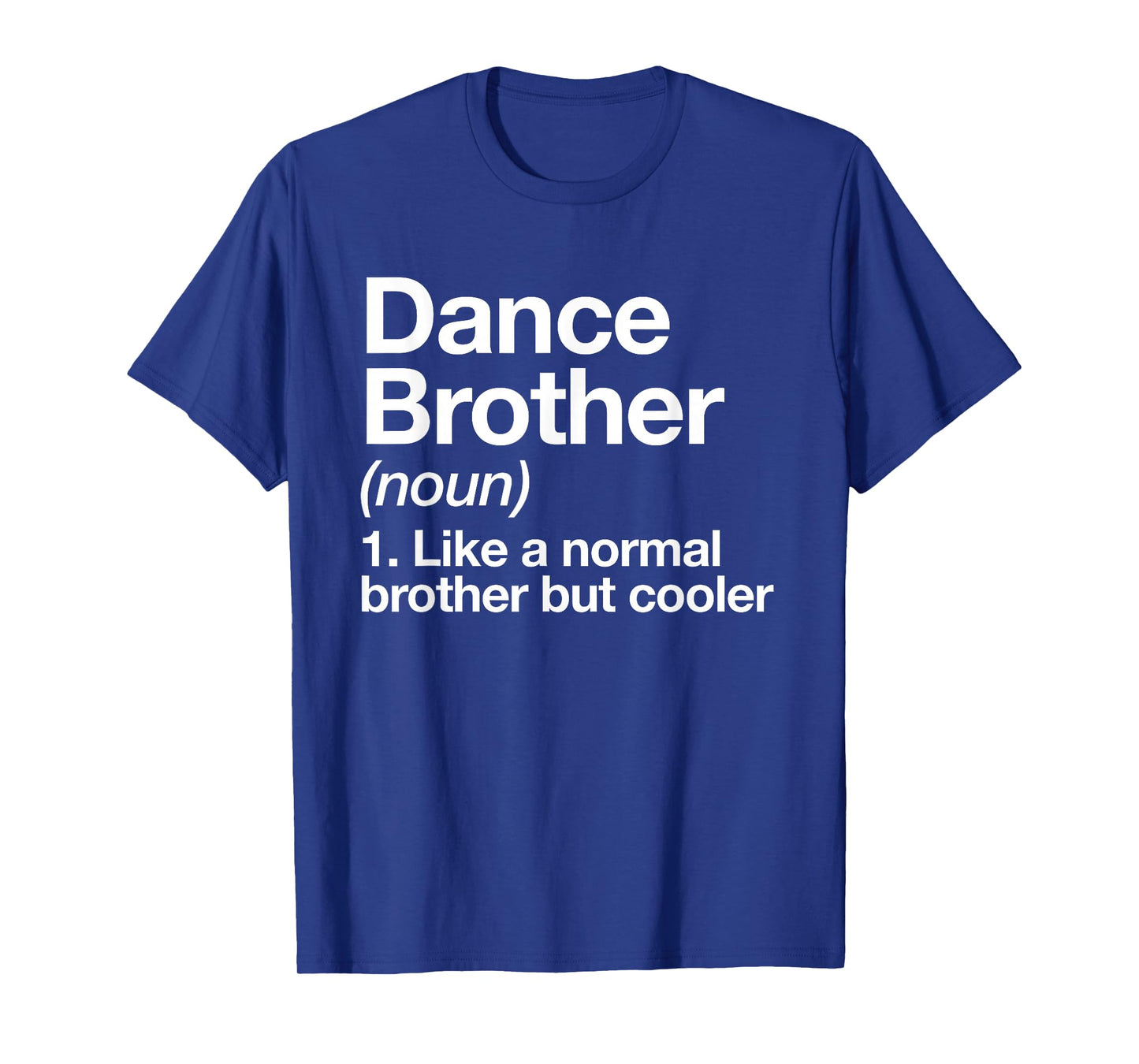 Dance Brother Definition Funny Sports T-Shirt