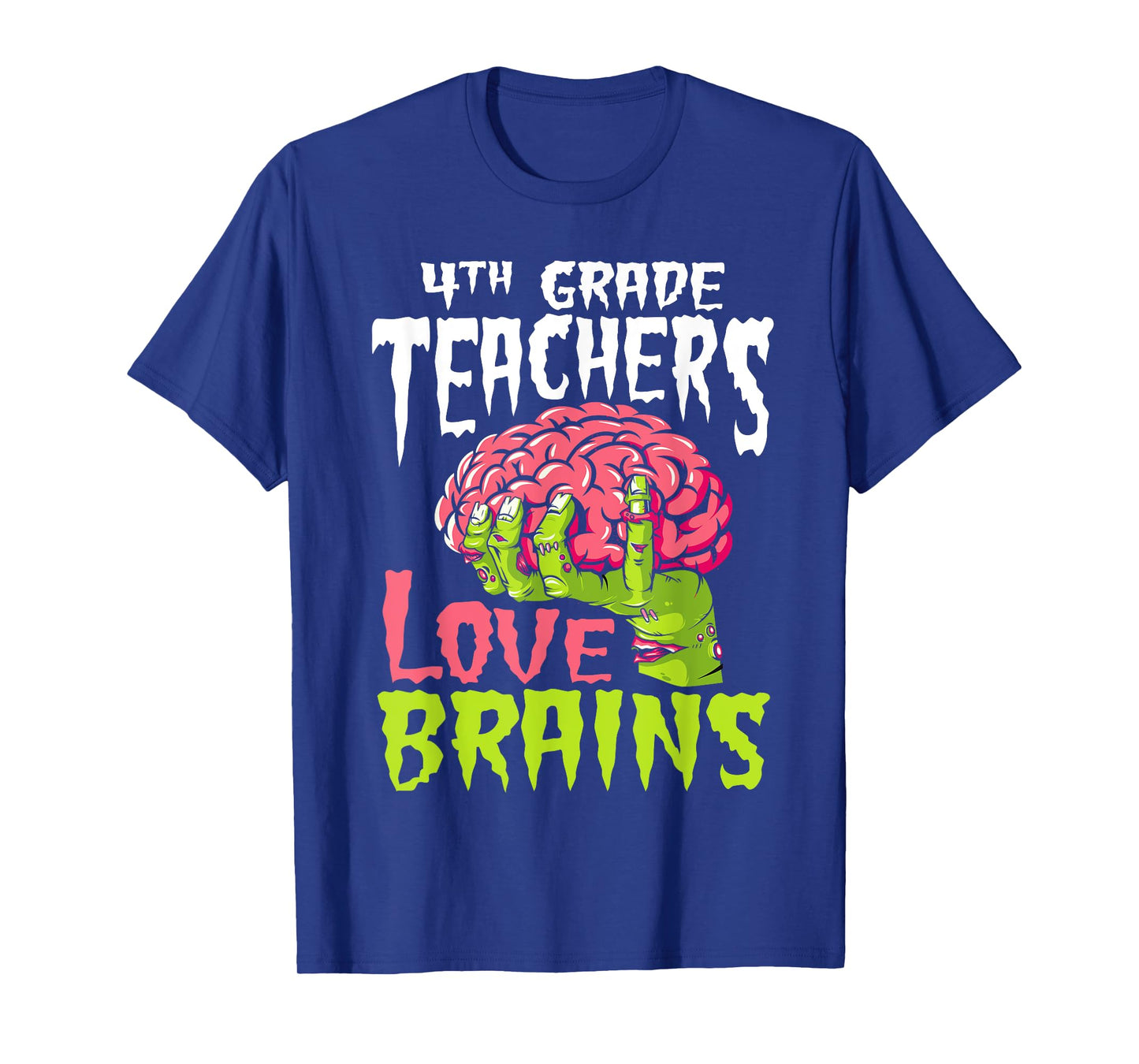 4th Grade Teachers Love Brains Zombie Teacher Halloween Men Women Kids T-Shirt