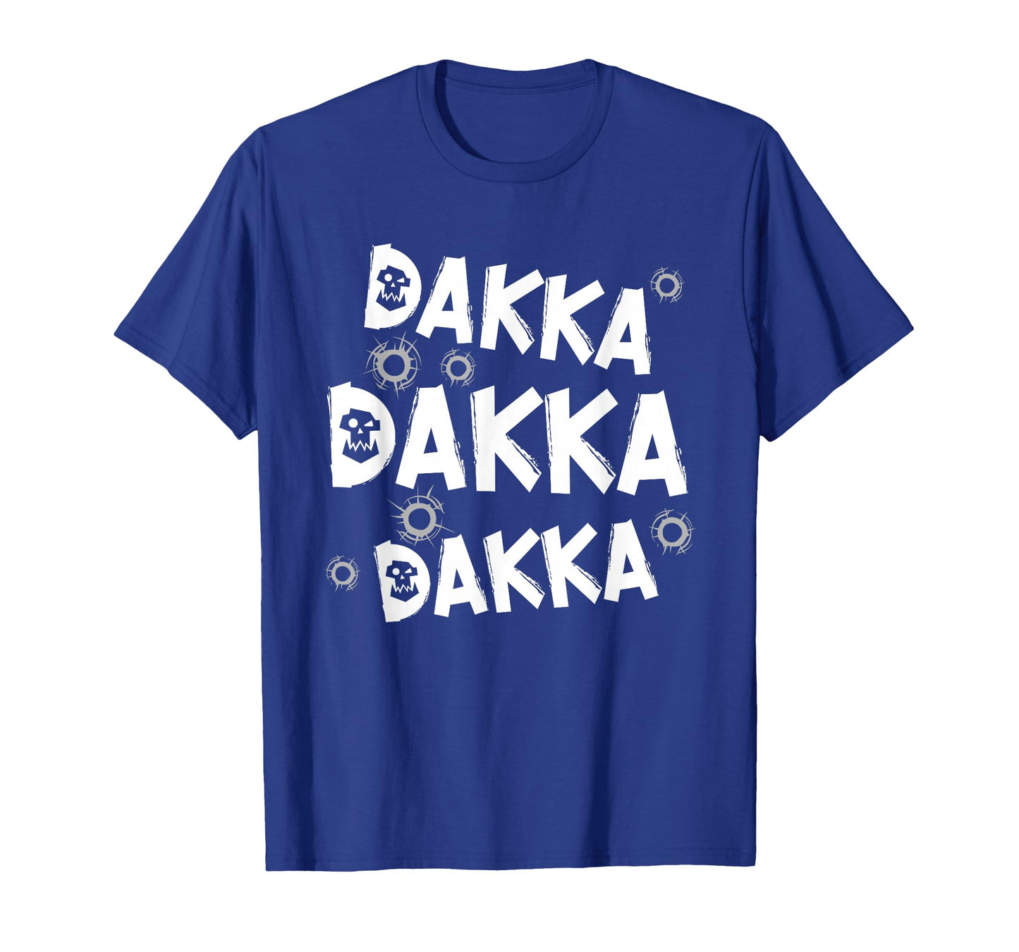 Dakka Dakka Dakka Ork tabletop gaming hobby funny gift T-Shirt