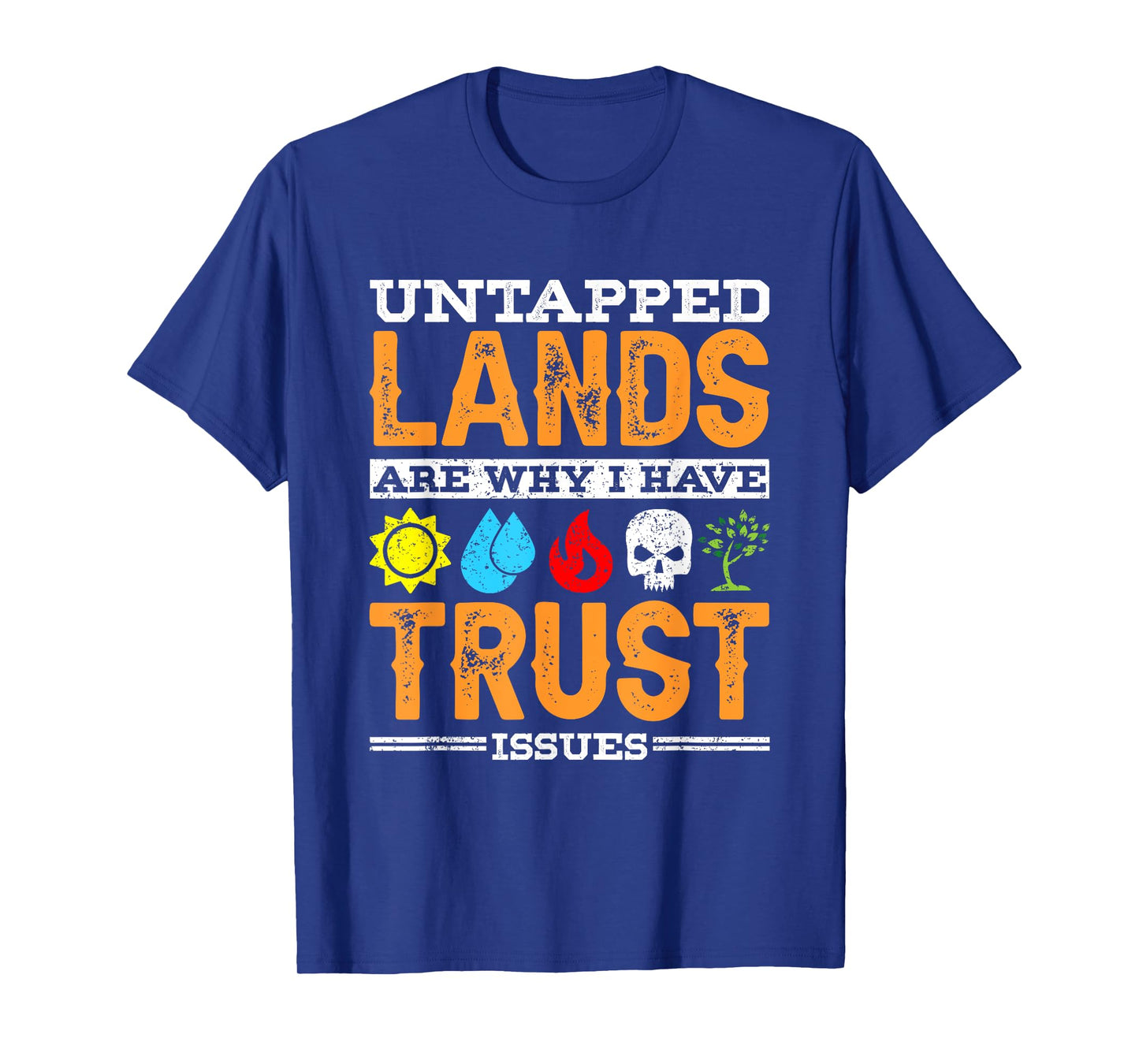 Untapped Lands Trust Issues Funny Magic Geek TCG T-Shirt