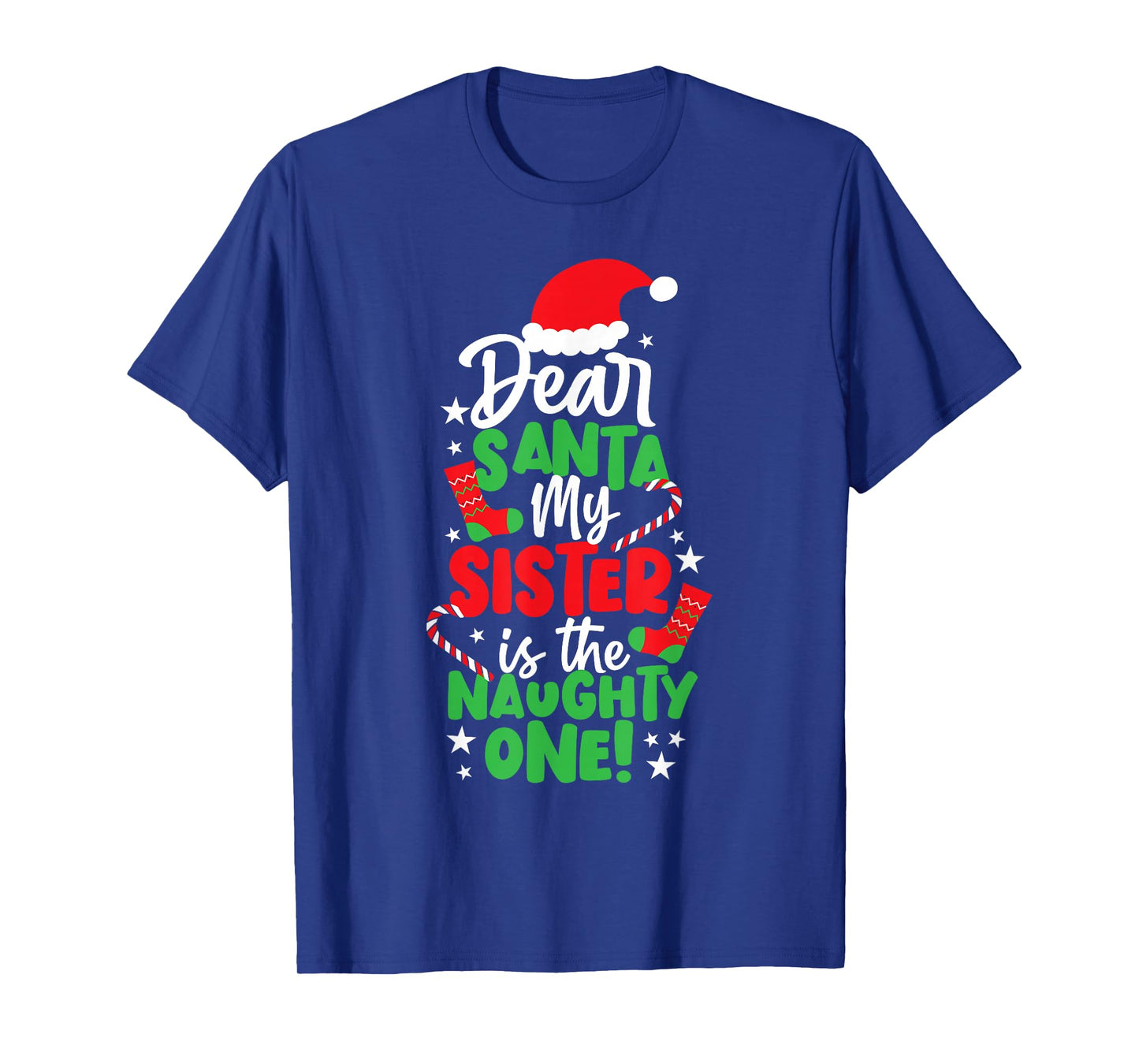 Funny Christmas Dear Santa My Sister The Naughty One T-Shirt