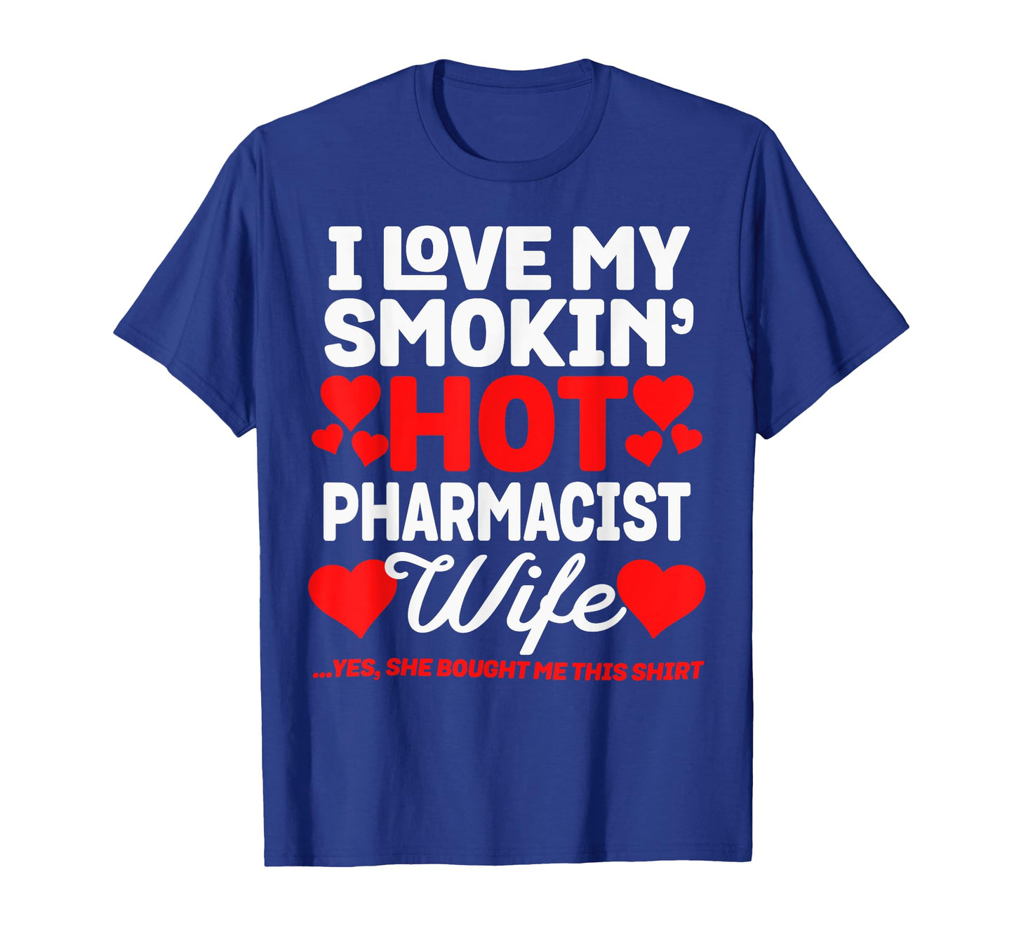 I Love My Hot Pharmacist Wife Funny Anniversary T-Shirt T-Shirt