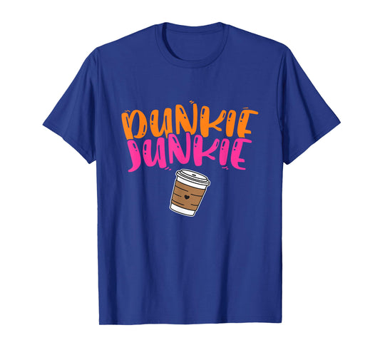 Dunkie Junkie Funny Coffee Proverb Gift T-Shirt