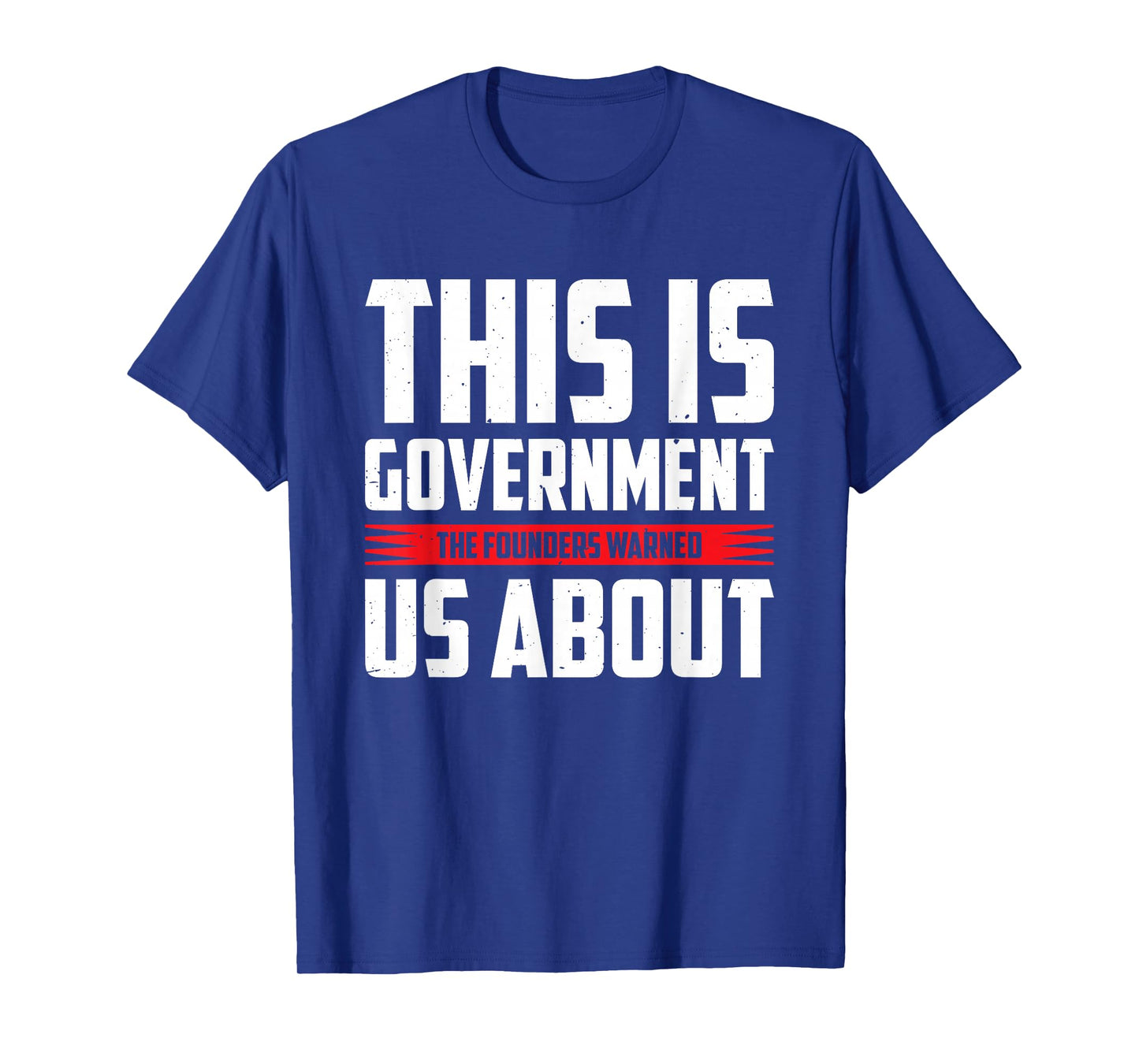 This Is Government The Founders Warned Us About T-Shirt