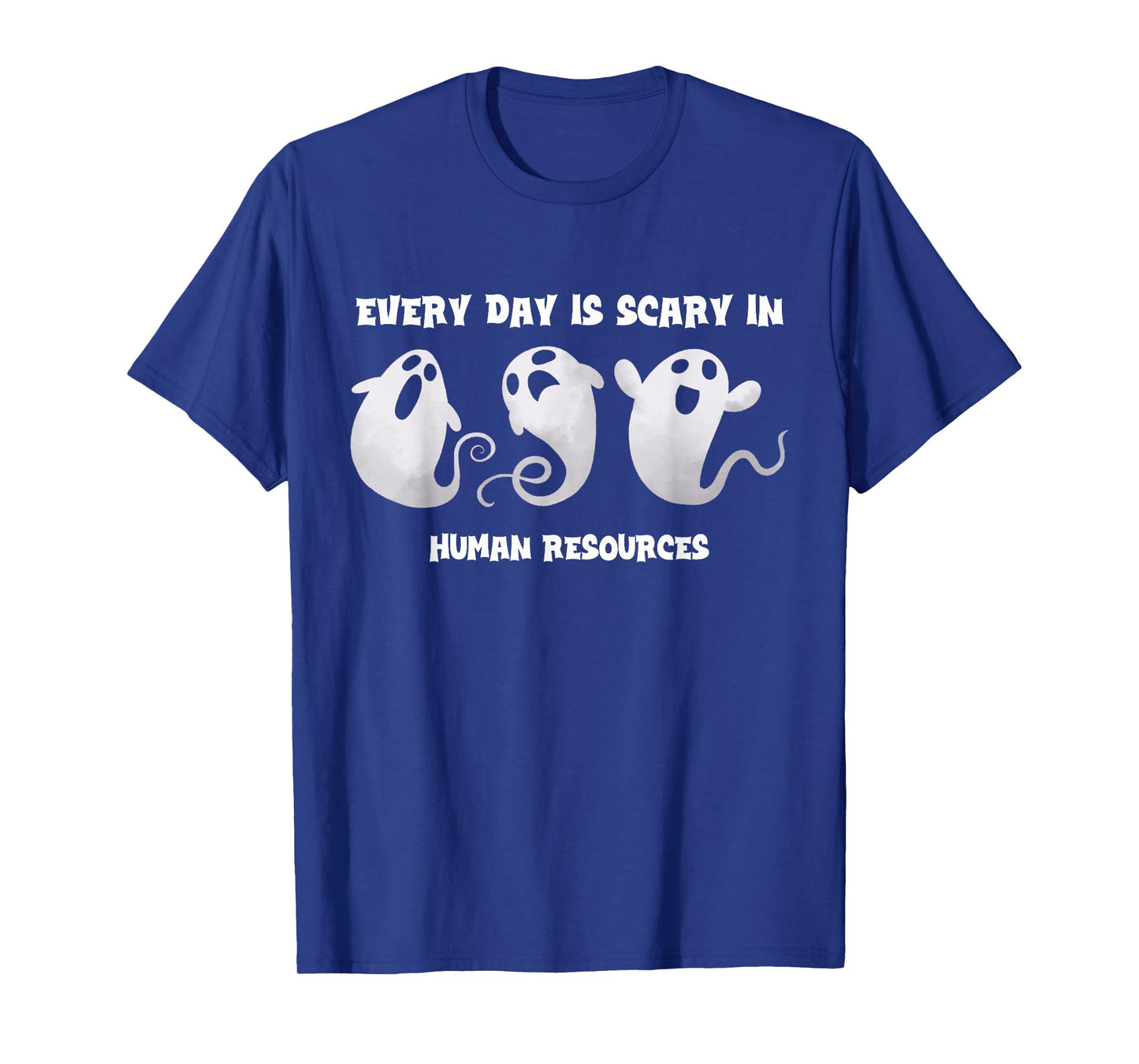 Everyday Is Scary In Human Resources Halloween HR Squad Ghos T-Shirt
