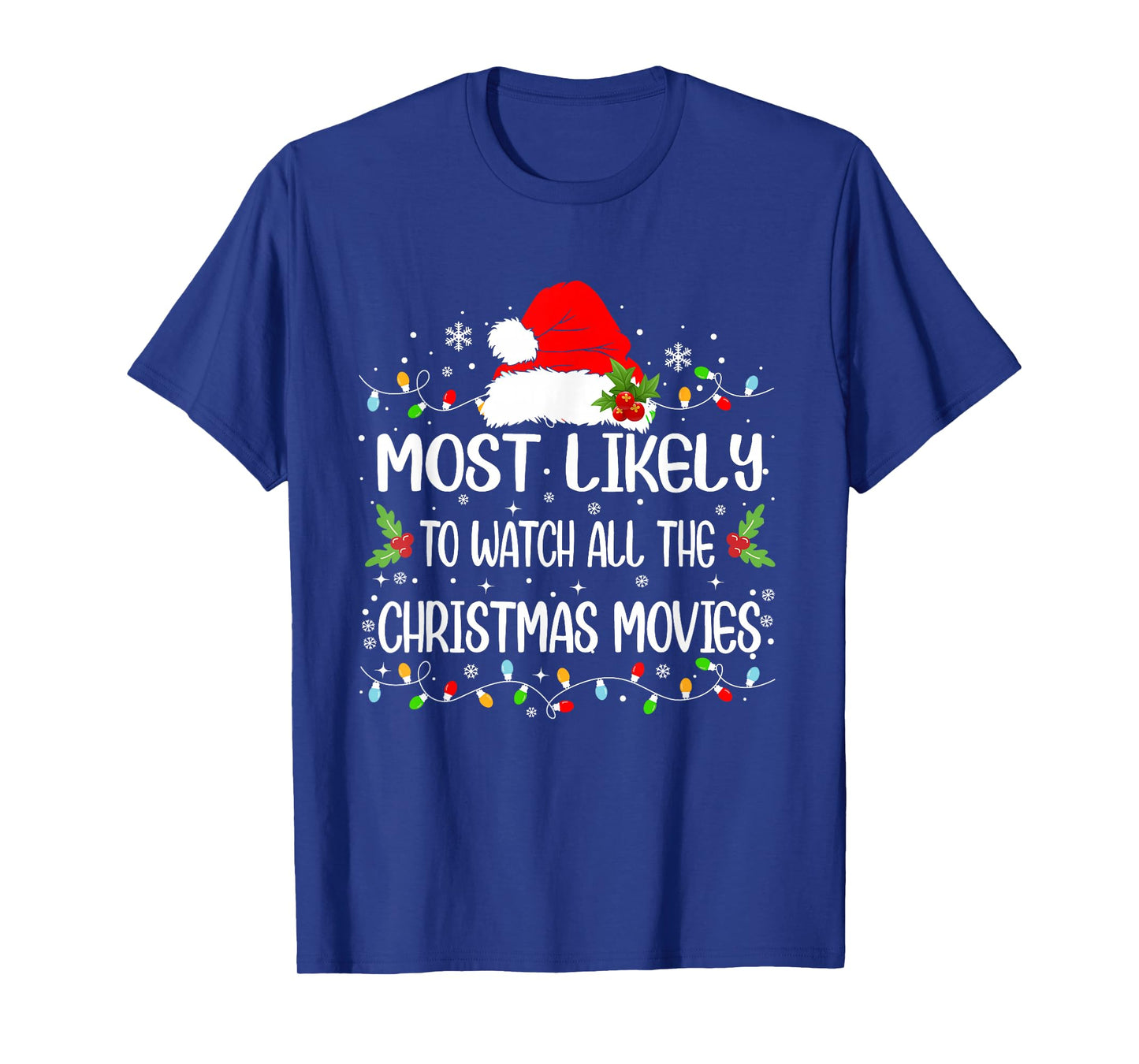 Funny Most Likely To Watch All The Christmas Movies T-Shirt