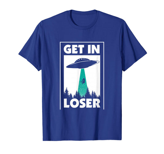 Funny Get In Loser Alien T-Shirt Aliens Extraterrestrial tee T-Shirt