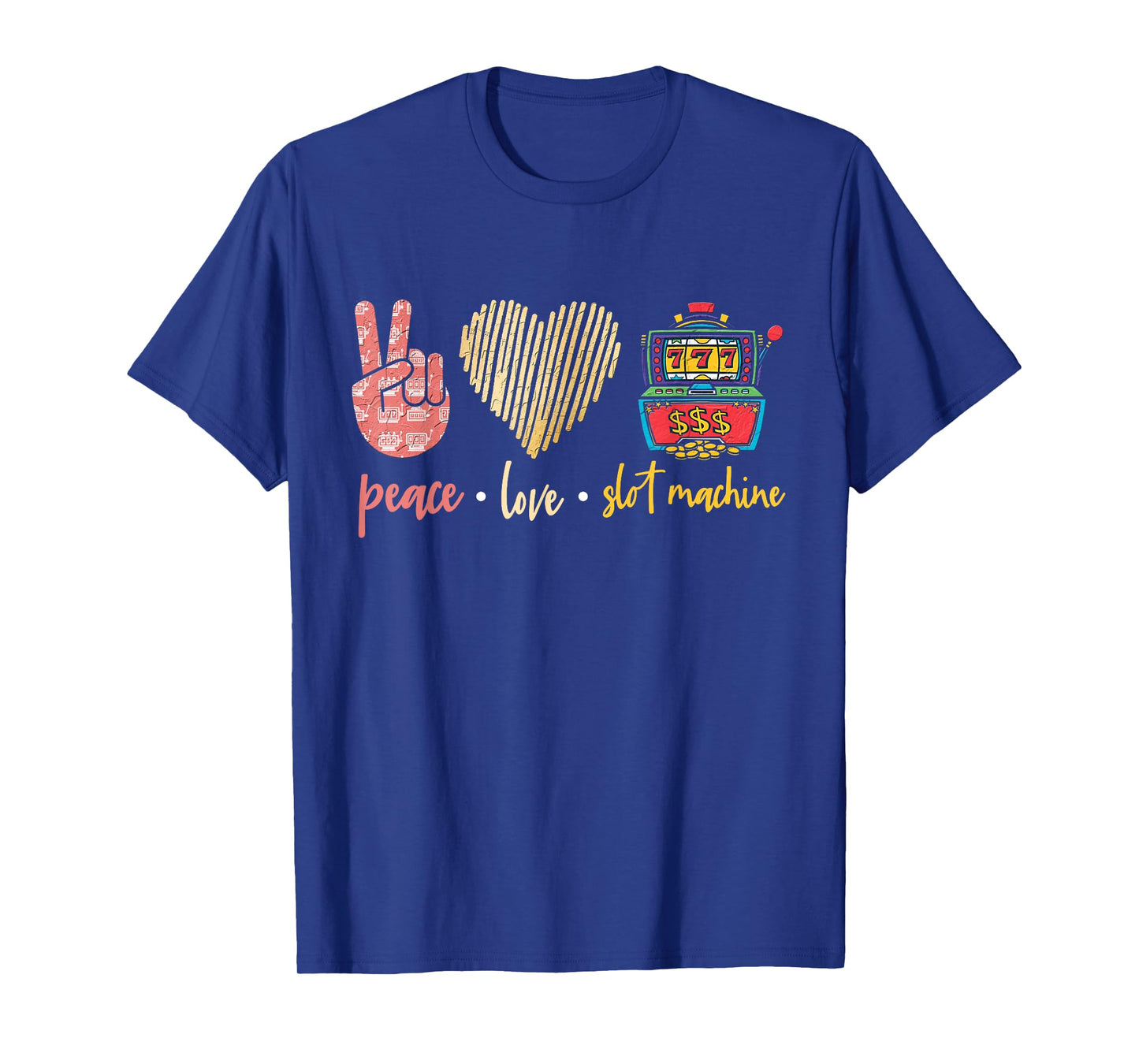 Peace Love Slot Machine, Lucky Las Vegas Casino Game T-Shirt