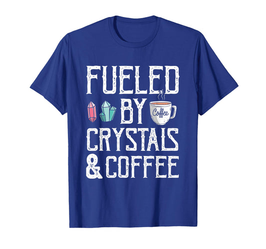 Fueled By Crystals And Coffee Caffeine Addict Cappuccino T-Shirt