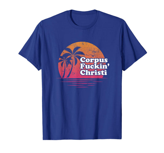 Corpus Christi Retro funny offensive t shirt | gift idea T-Shirt