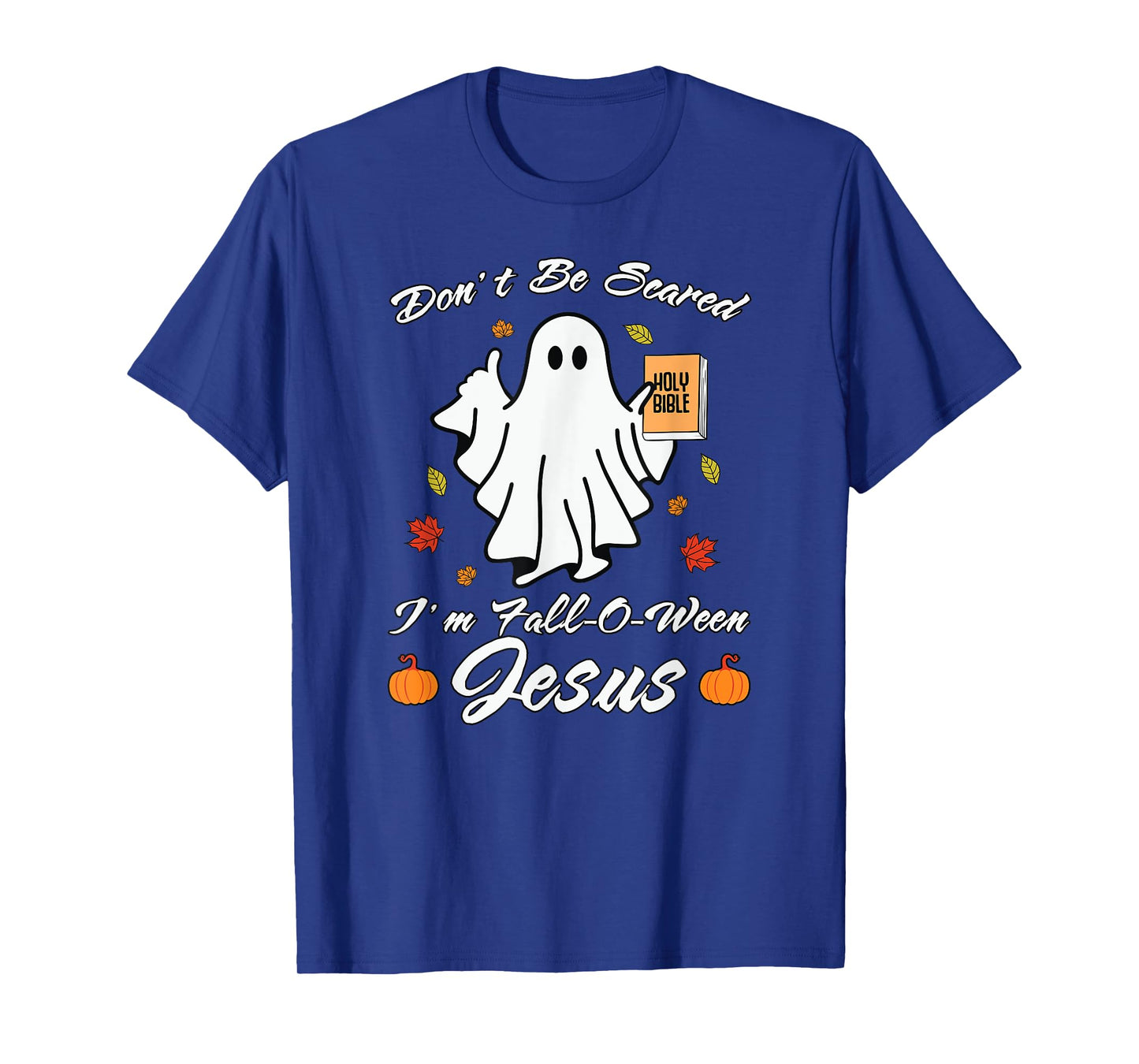 Don't Be Scare I'm Fall-O-Ween Jesus Christian T-Shirt