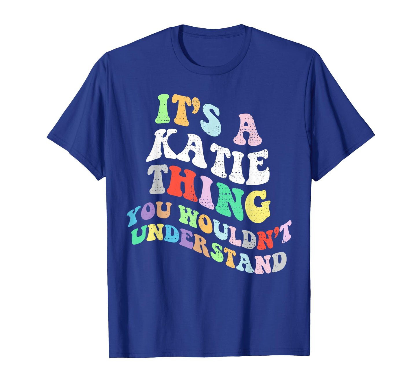 Retro Groovy Its a Katie Thing You Wouldnt Understand T-Shirt