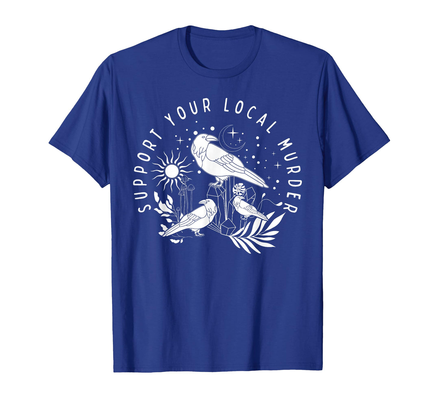 Support Your Local Murder Crow Spooky Season Happy Halloween T-Shirt