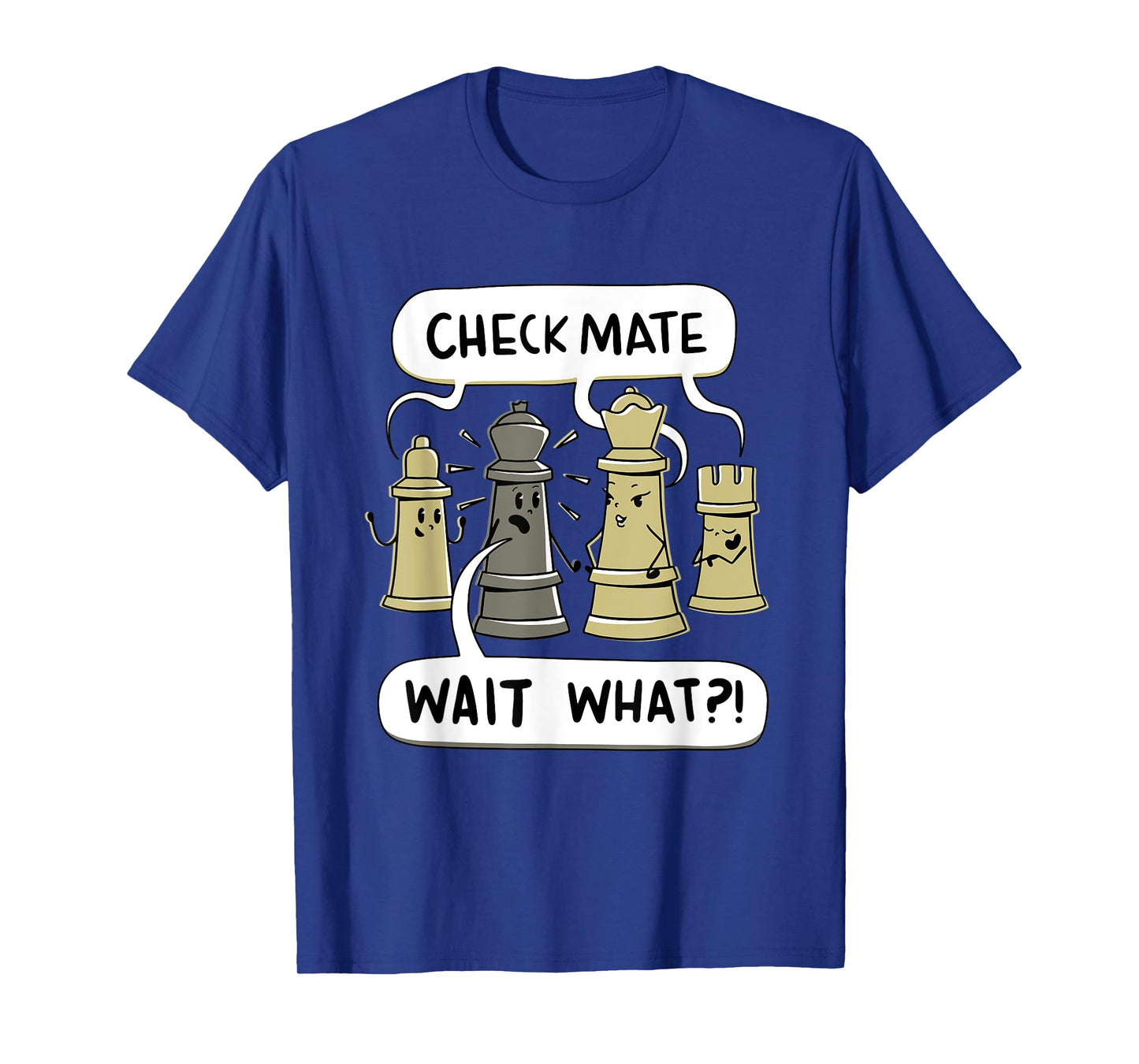 Check Mate Wait What? Funny Chess T-Shirt