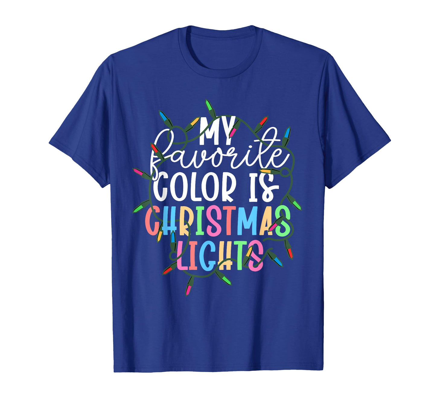 My Favorite Color Is Christmas Lights Xmas Obsessed Dad T-Shirt