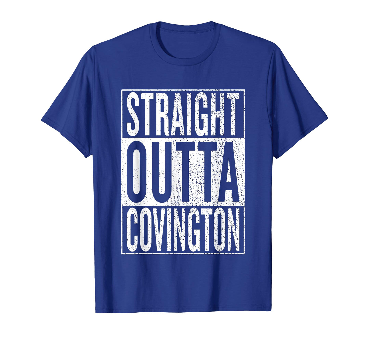 Straight Outta Covington Great Travel & Gift Idea T-Shirt