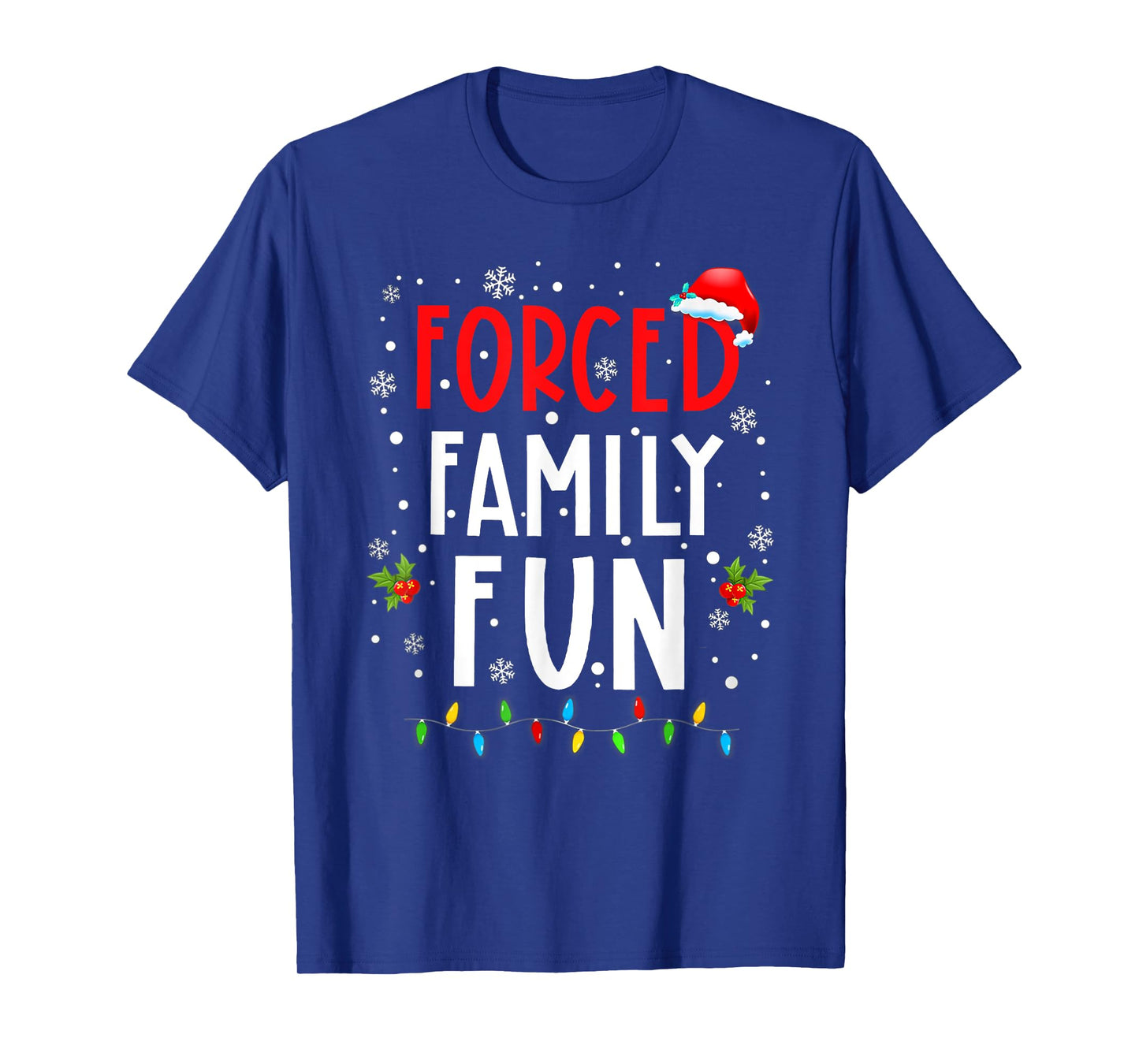 Forced Family Fun Winter Holidays Funny Christmas Adult Kids T-Shirt