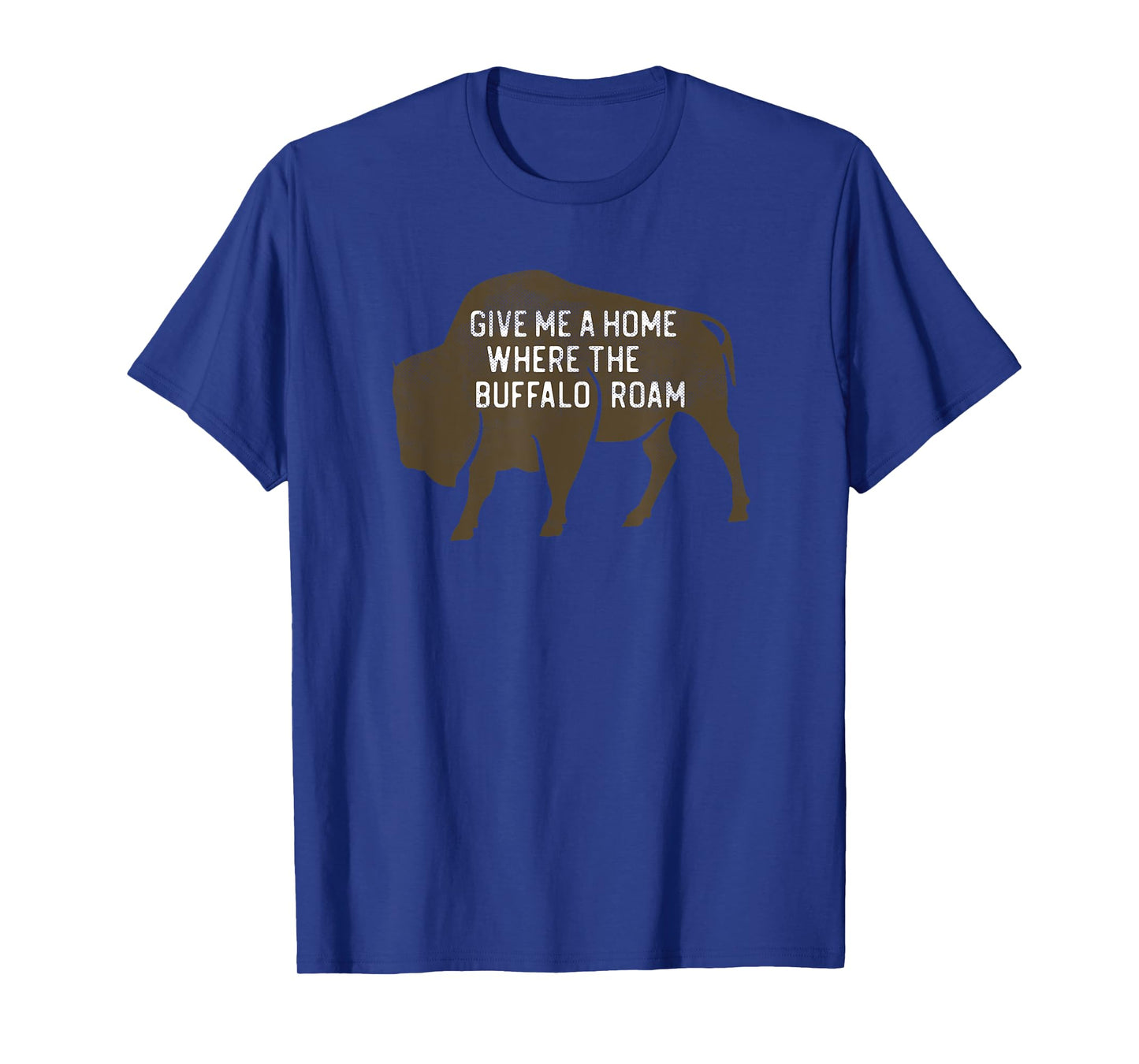 Give Me a Home Where the Buffalo Roam - Prairie Plains T-Shirt