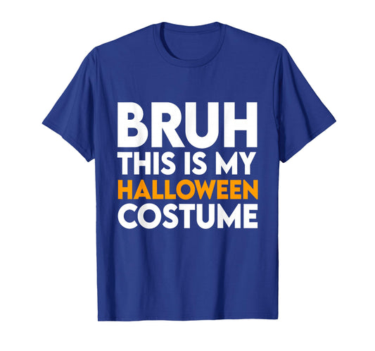 Funny Halloween Shirt 2025 Bruh This is My Halloween Costume T-Shirt
