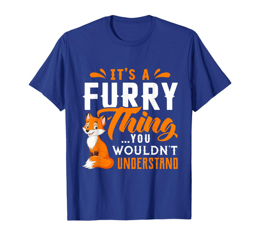 Its a Furry Thing you Wouldnt Understand Shirt Cute Furry T-Shirt