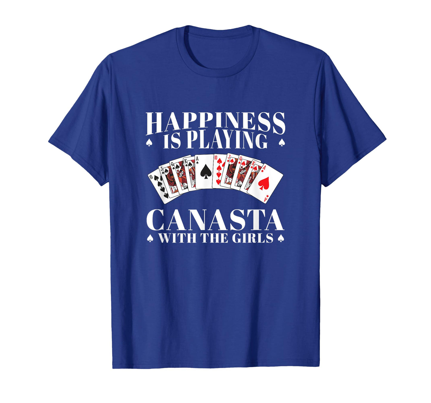 Happiness Is Playing Funny Canasta Card Game With The Girls T-Shirt