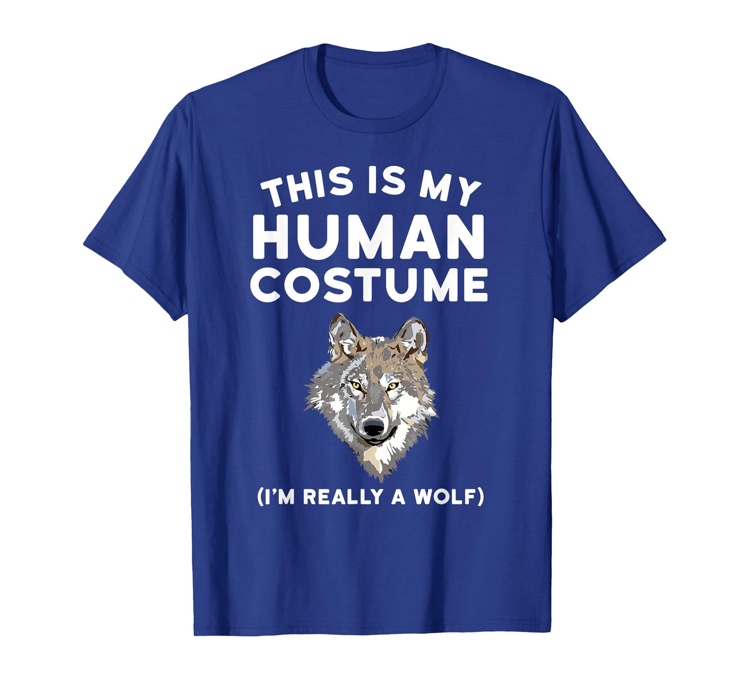This is My Human Costume I'm Really a Wolf Shirt Men Kids T-Shirt