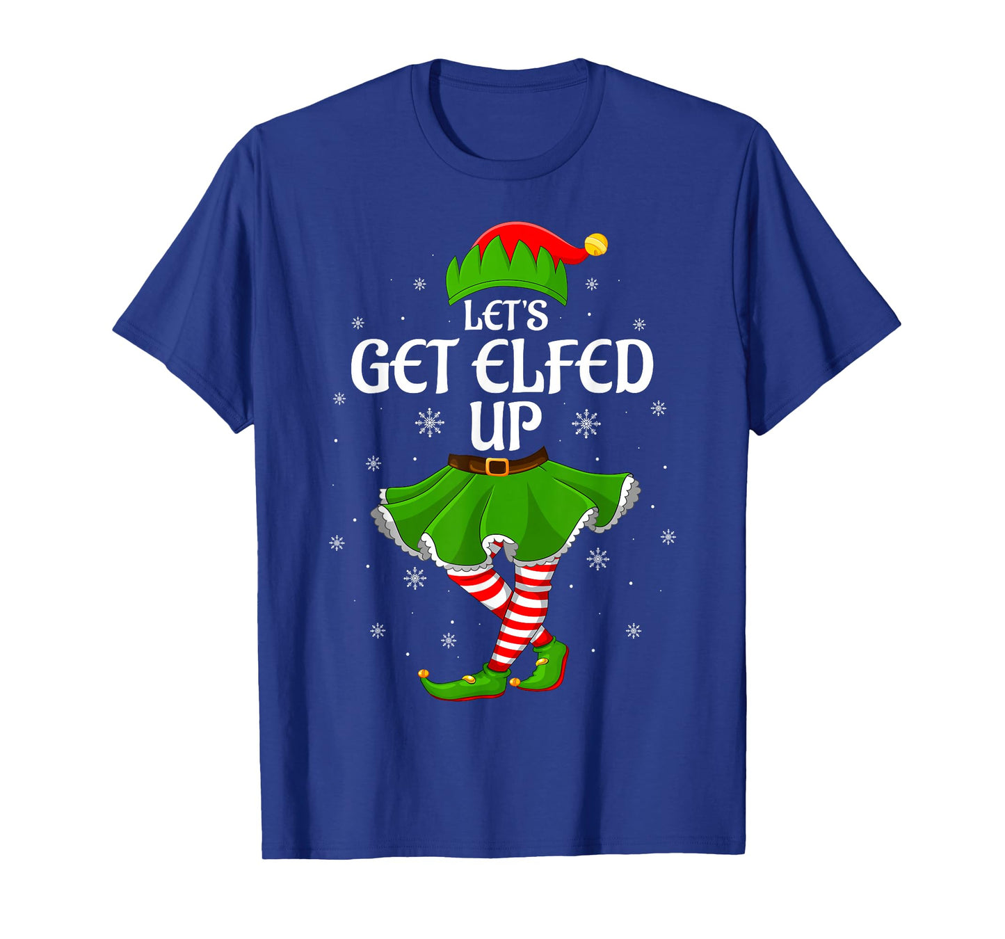 Let's Get Elfed Up Christmas Family Elf Squad Girls Women T-Shirt
