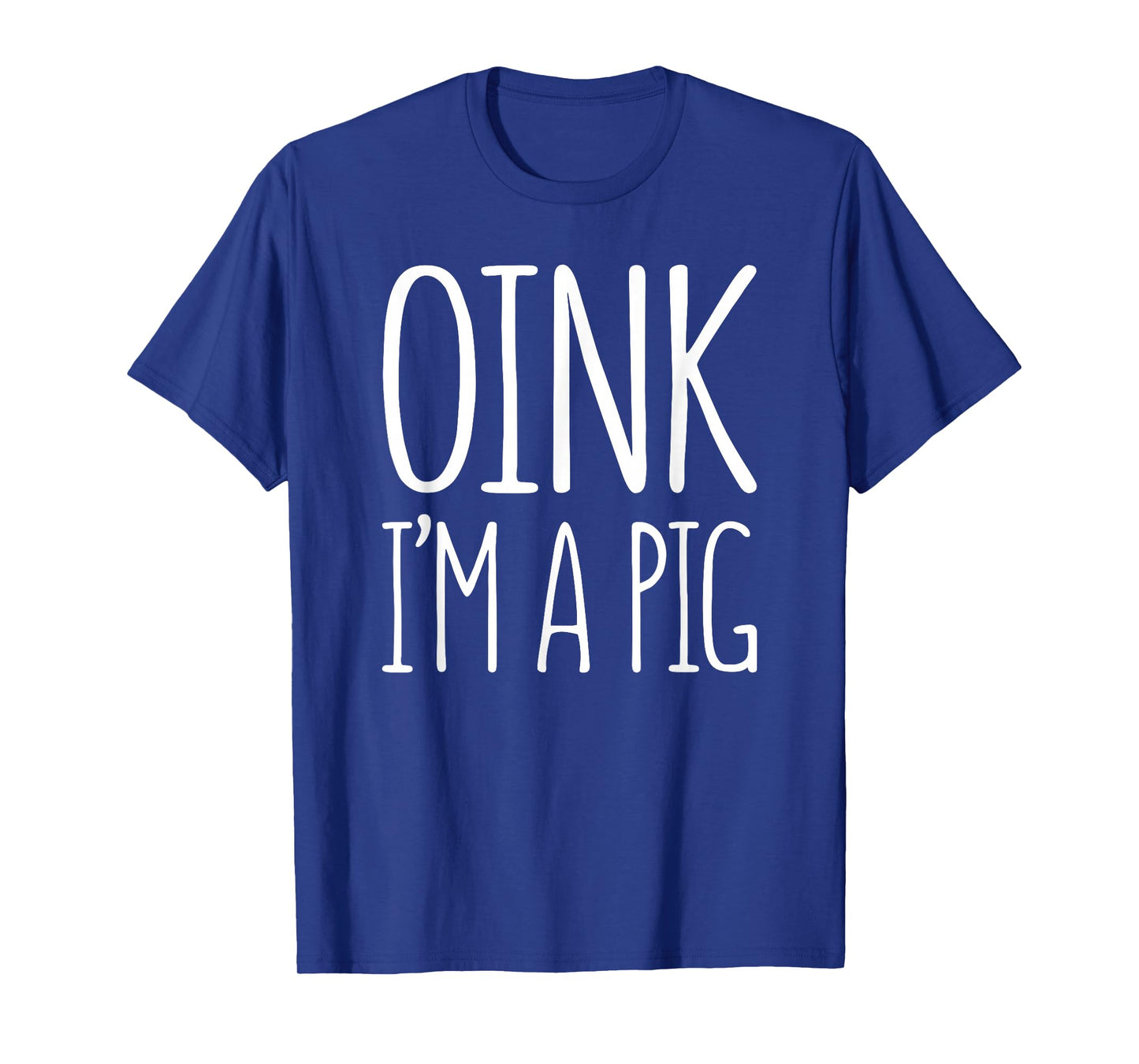 Oink I'm A Pig Shirt Adult Men Women Kids Pig Costume T-Shirt