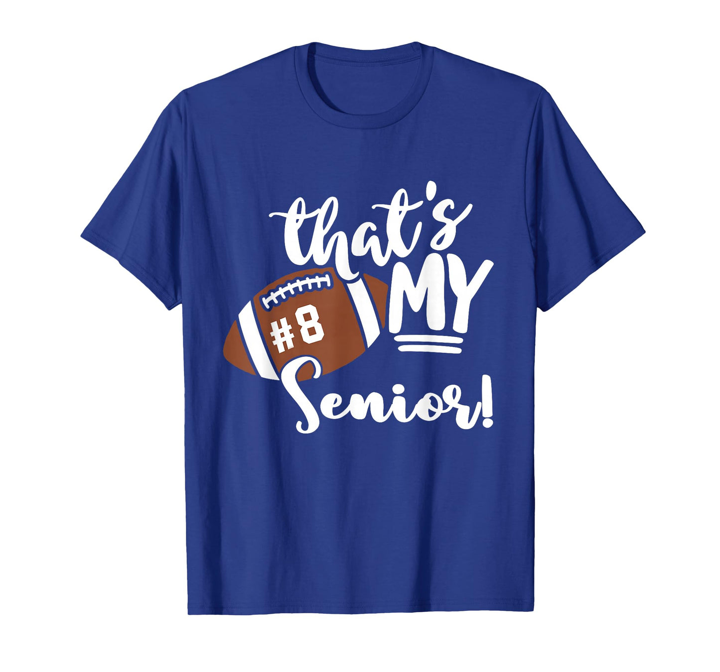 That's My Senior Football 8 Jersey Number Vintage Mom Dad T-Shirt