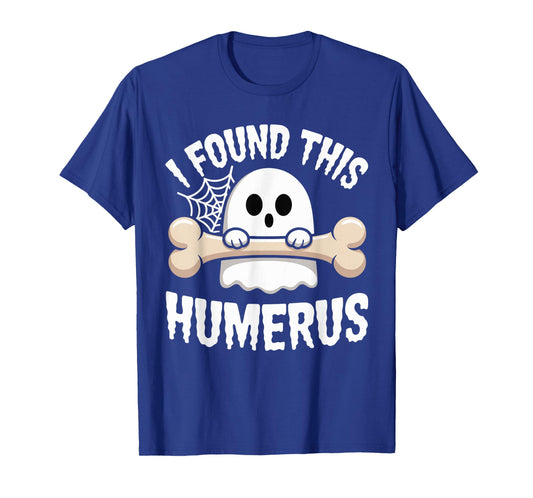 i Found This Humerus Ghost Halloween Humorous Costume T-Shirt