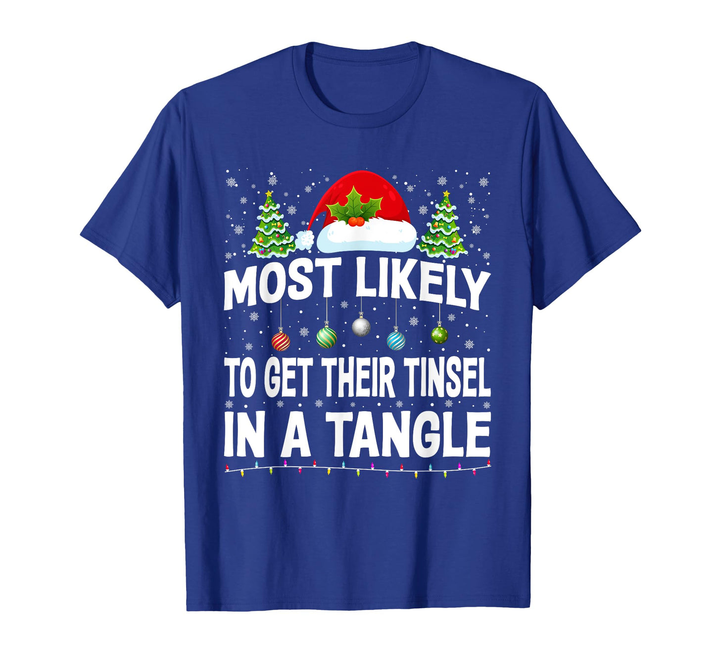 Most Likely To Get Their Tinsel In A Tangle Christmas Pajama T-Shirt