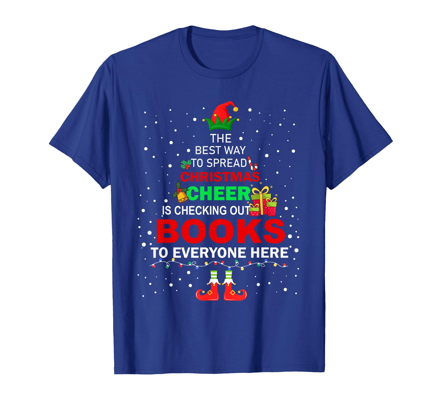 The Best Way To Spread Christmas Cheer Is Checking Out Books T-Shirt