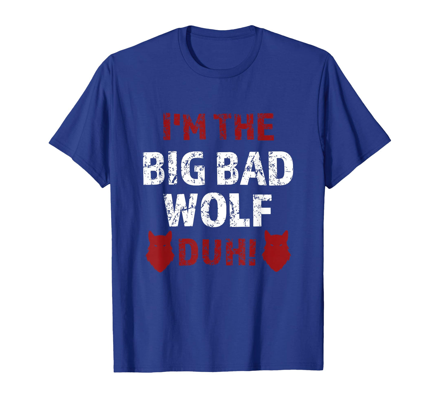 I'm the bad wolf duh costume for DIY halloween party T-Shirt