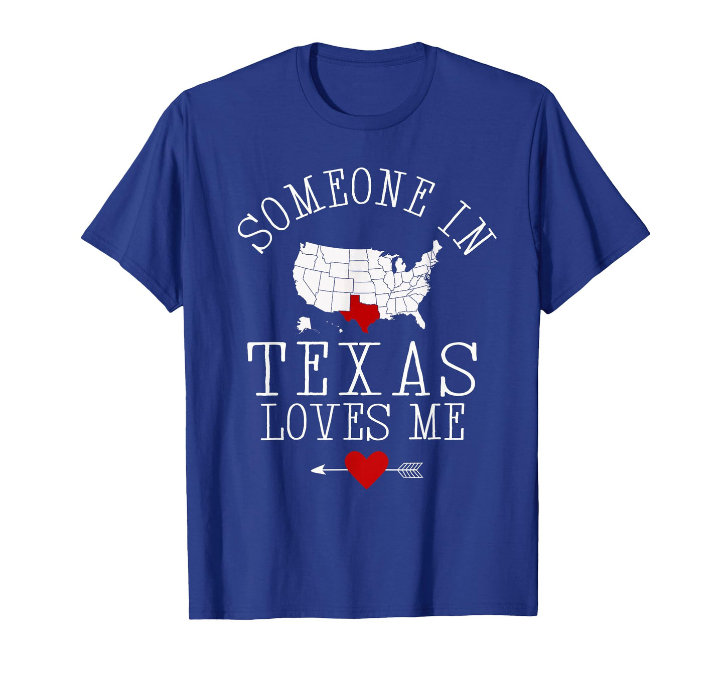 Someone In Texas Loves Me T-Shirt