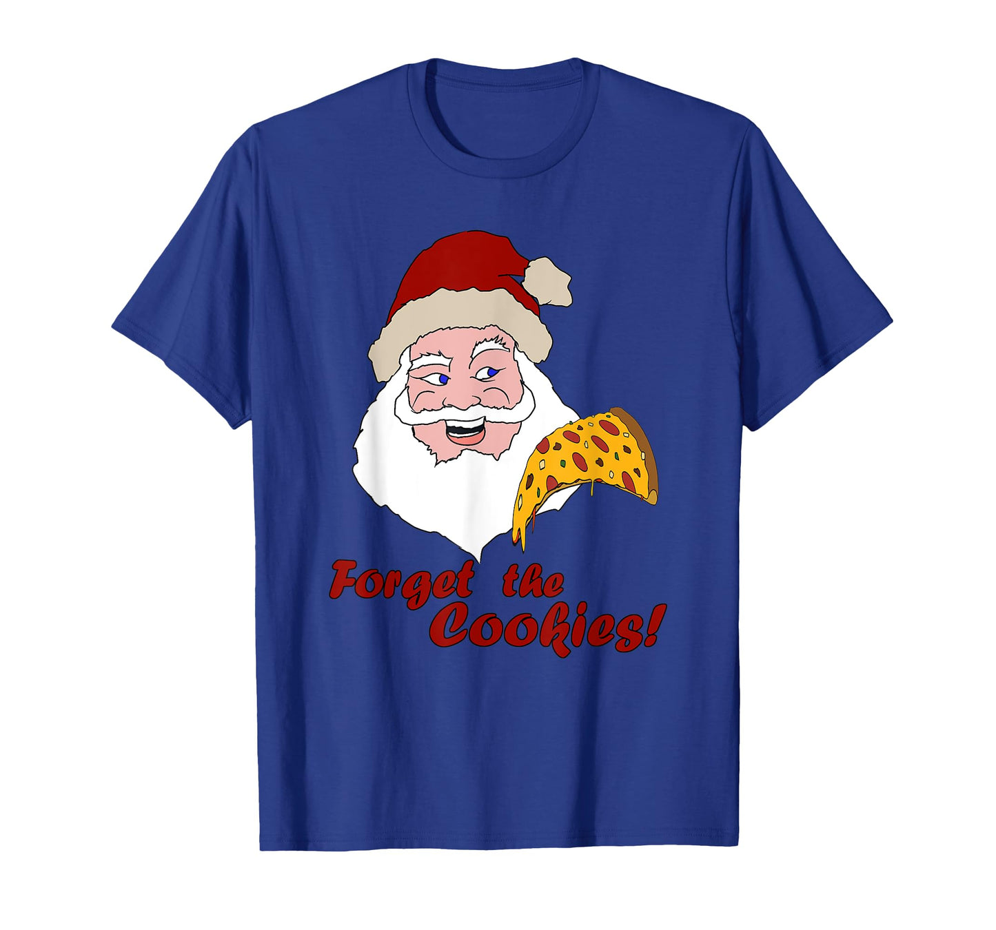Funny Santa Pizza Forget The Cookies Christmas Design T-Shirt