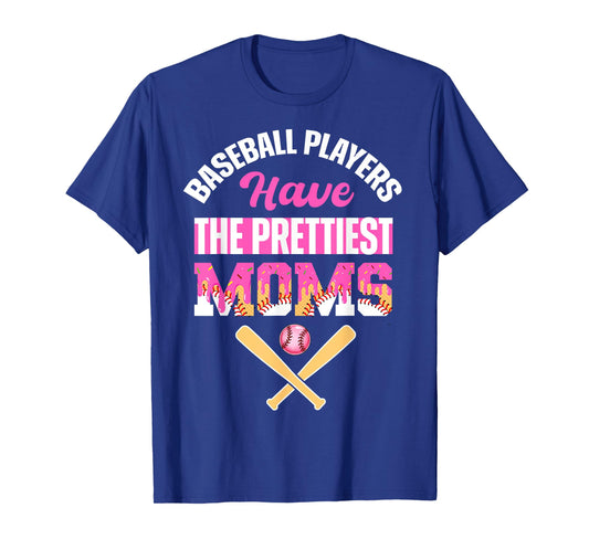 Baseball Players Have The Prettiest Moms Baseball Drip Mama T-Shirt