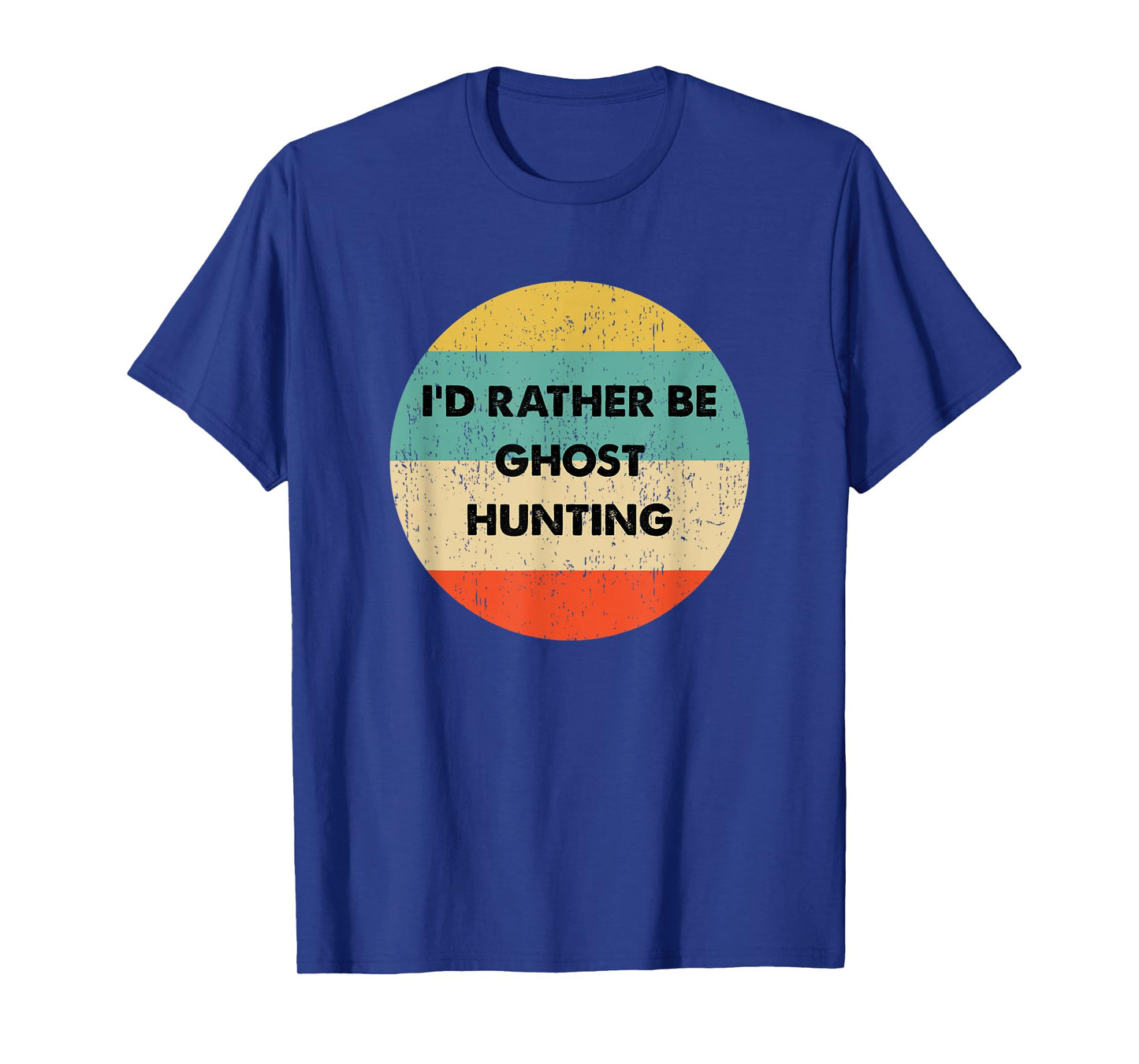 Ghost Hunter Shirt | I'd Rather Be Ghost Hunting T-Shirt