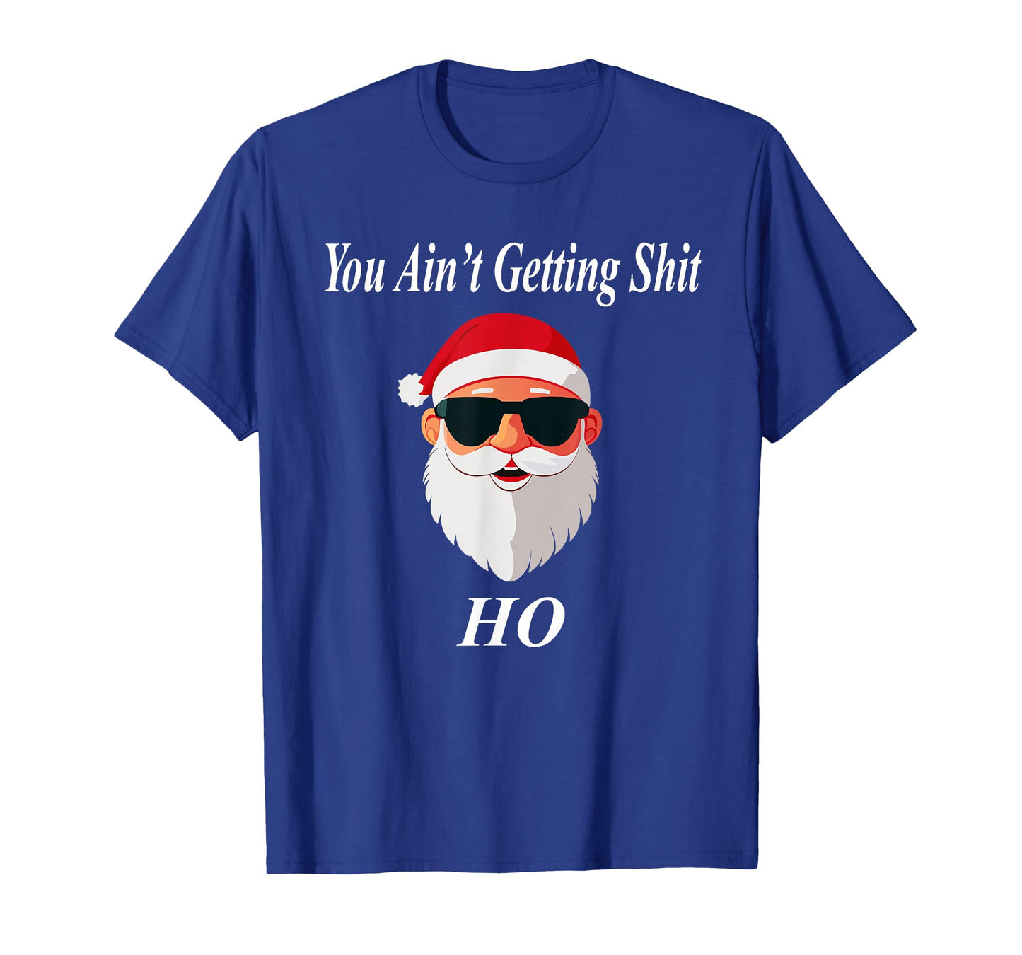 Ain't Shit Christmas Funny Naughty Dirty Raunchy Gift Adult T-Shirt