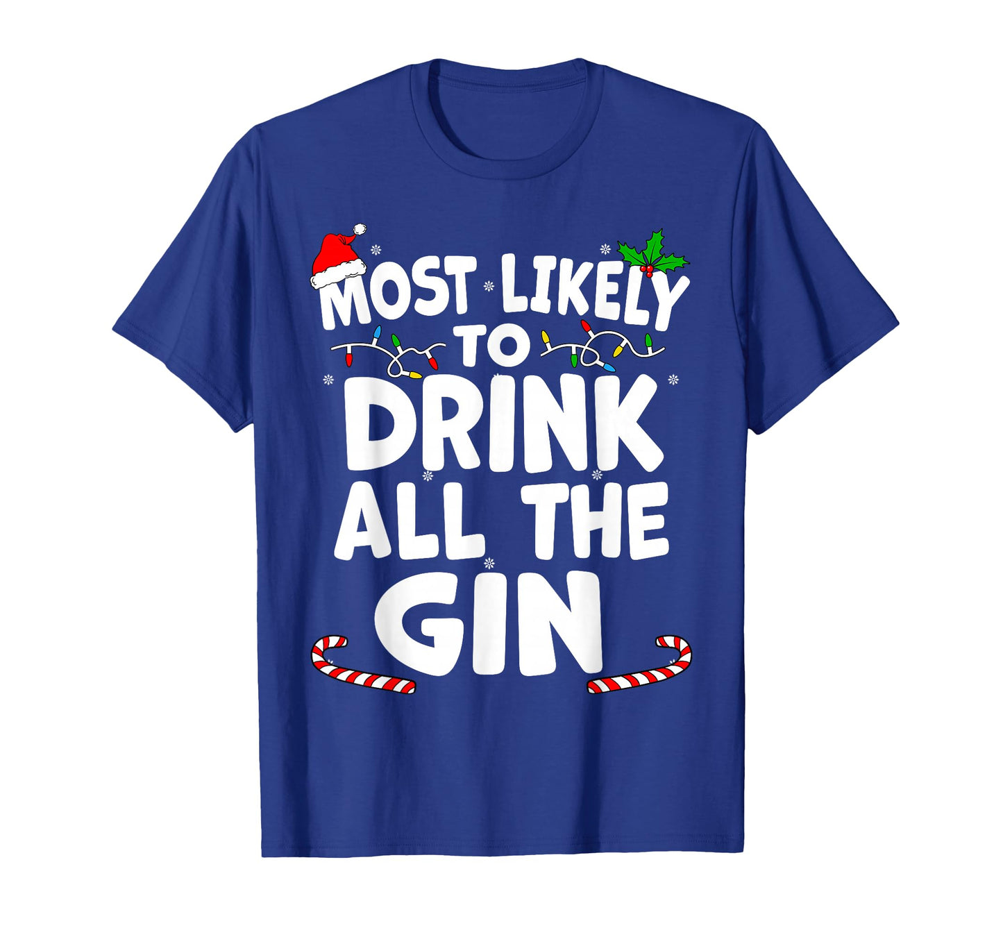 Most Likely To Drink All The Gin Christmas Matching Top T-Shirt