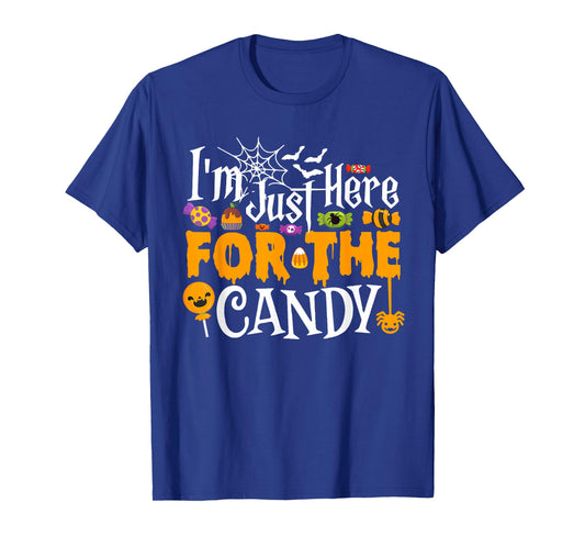 I'm Just Here For The Candy Funny Halloween Costume T-Shirt