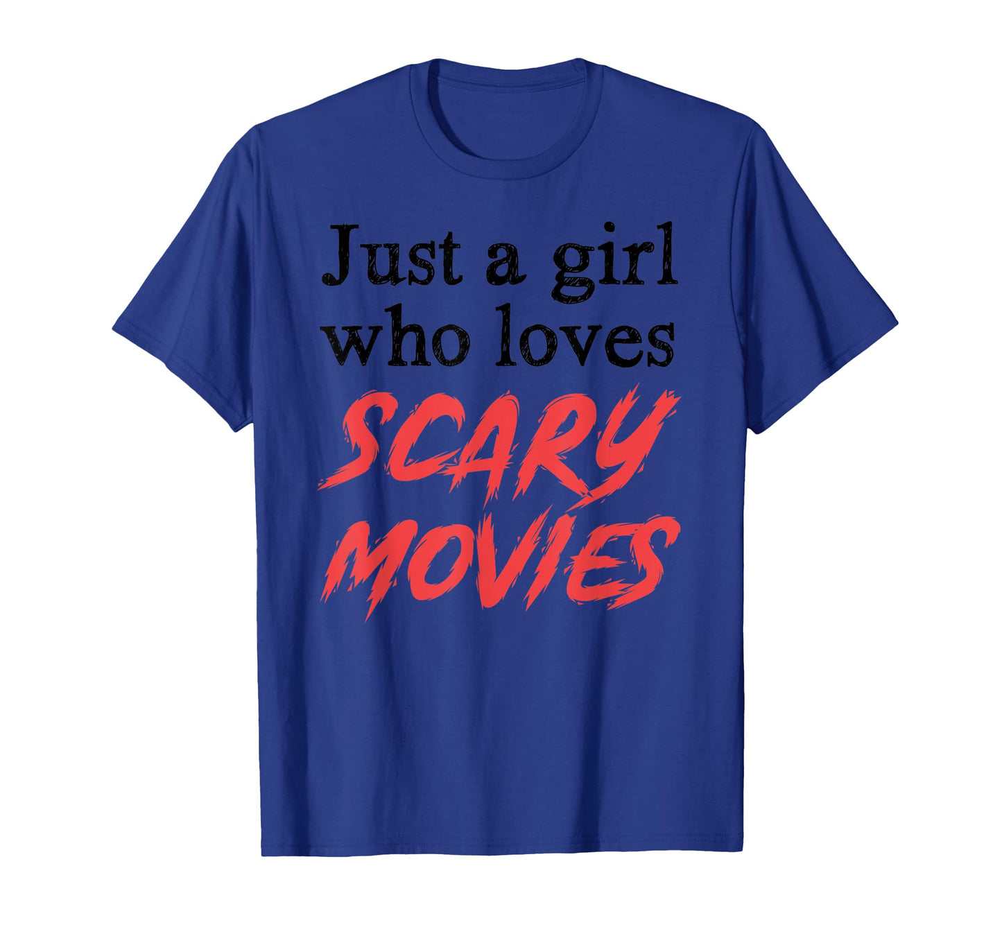 Scary Movies Girl Gifts Just A Girl Who Loves Scary Movies T-Shirt