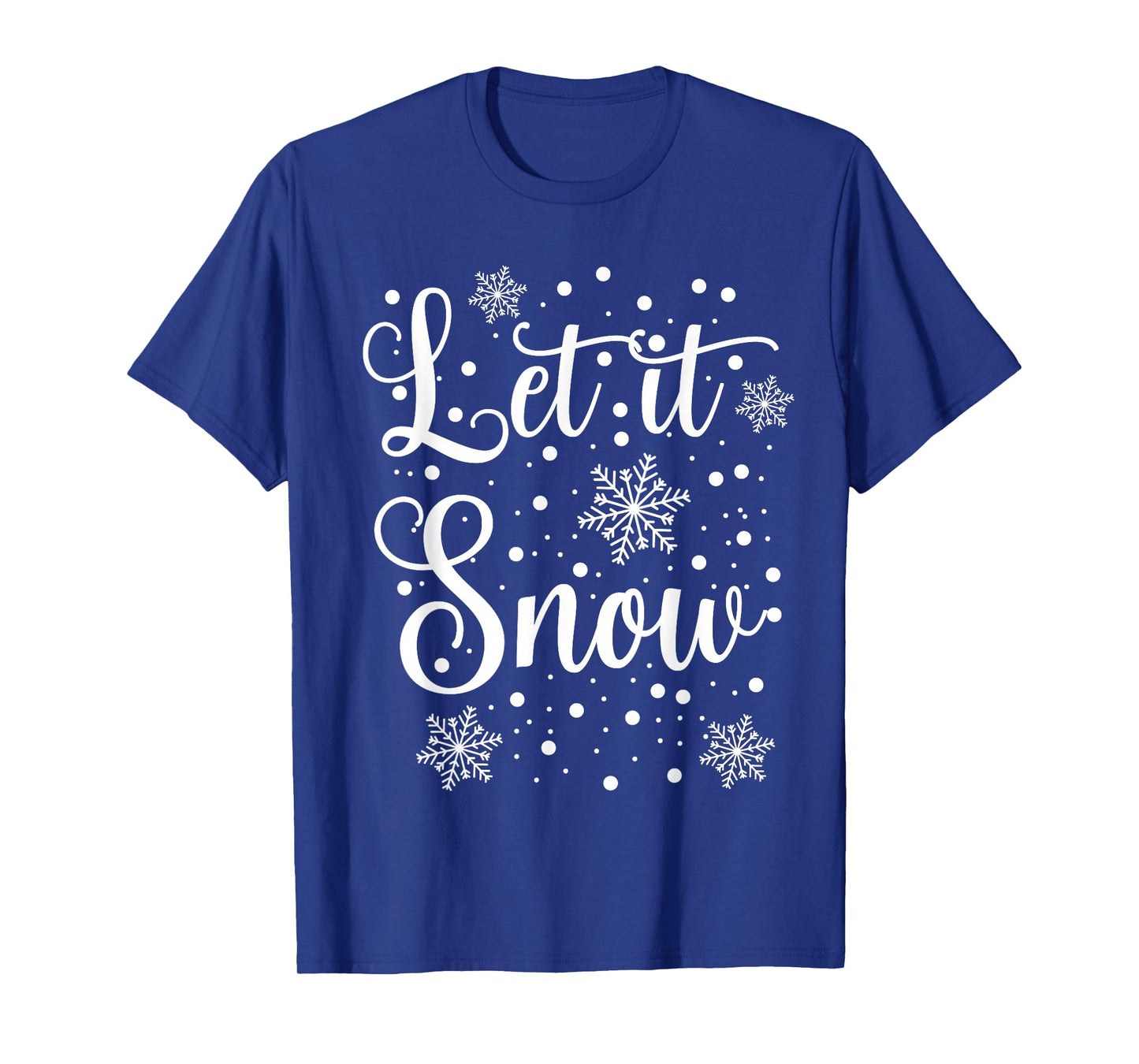 Let it Snow - Funny Christmas Pajamas T-Shirt