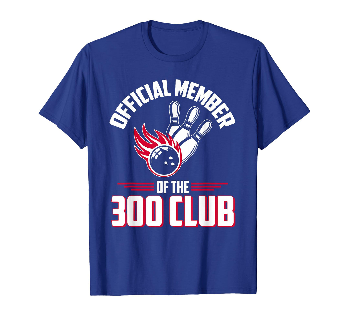 Bowling 300 Shirt 300 Club Member Funny Bowler Gift T-Shirt