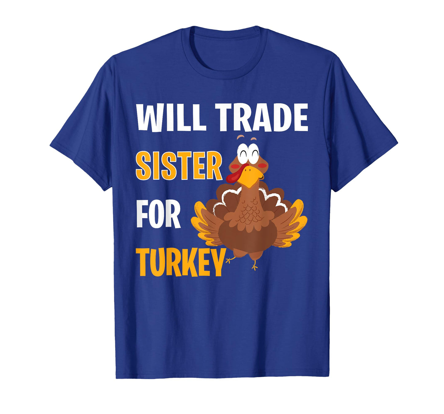 Will Trade Sister For Turkey Funny Thanksgiving Gift Kids T-Shirt